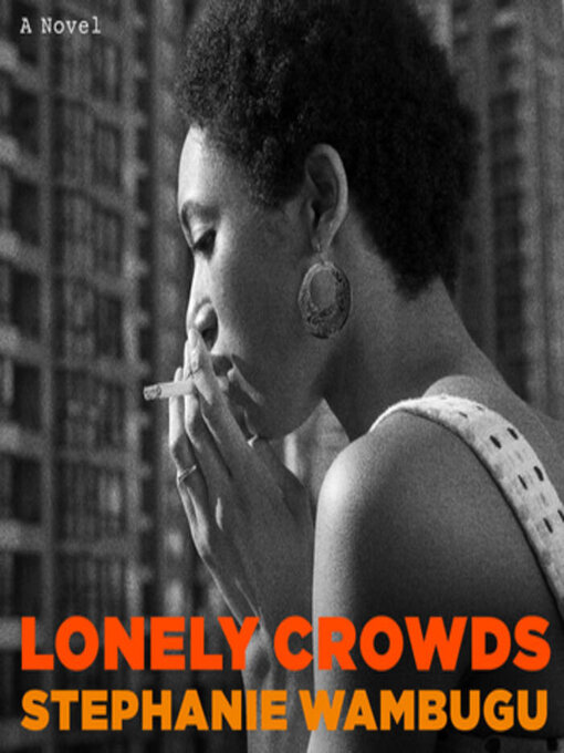 Title details for Lonely Crowds by Stephanie Wambugu - Wait list